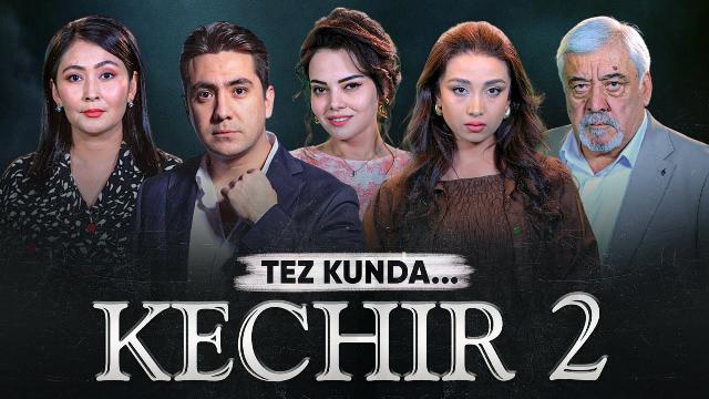 So’nggi bor Yoxud Kechir 2 1-qism (milliy serial) / Кечир 2 1-қисм (миллий сериал)